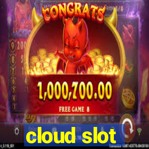 cloud slot