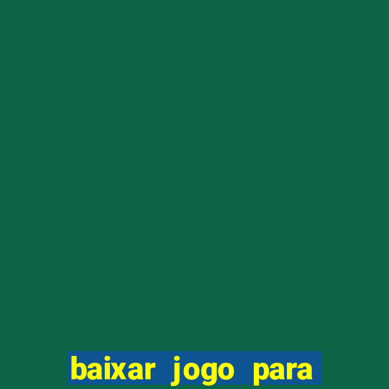 baixar jogo para ganhar dinheiro