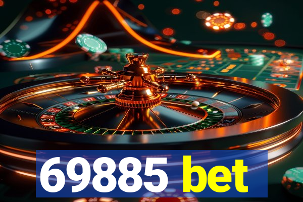 69885 bet