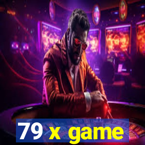 79 x game