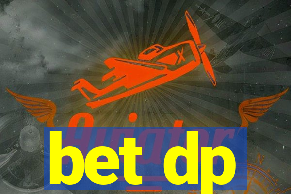 bet dp