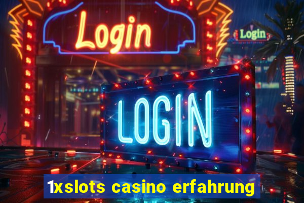 1xslots casino erfahrung