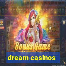 dream casinos