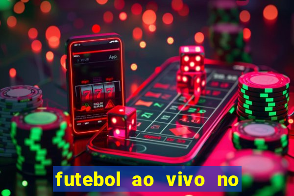 futebol ao vivo no celular futemax