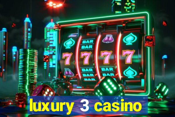 luxury 3 casino