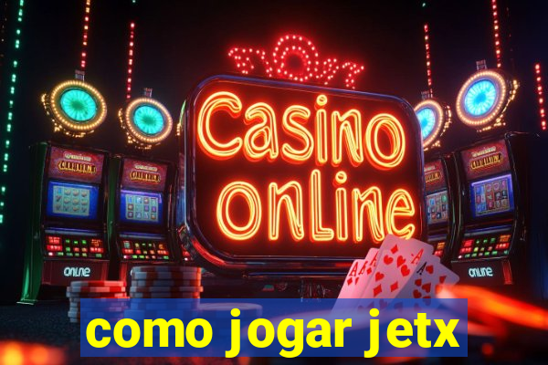 como jogar jetx