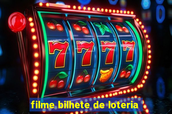 filme bilhete de loteria