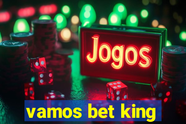 vamos bet king