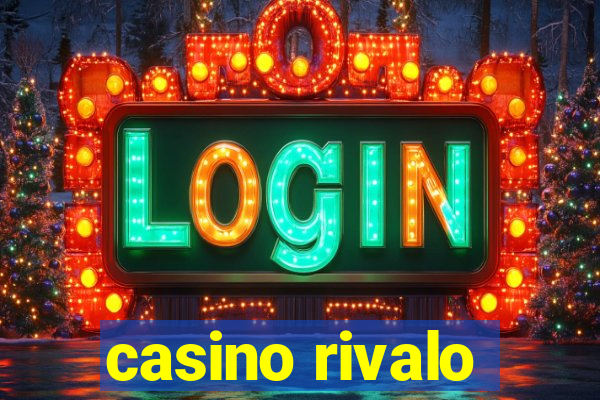 casino rivalo