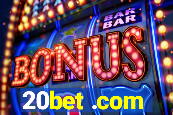 20bet .com