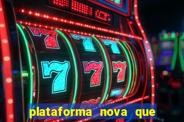 plataforma nova que da bonus no cadastro