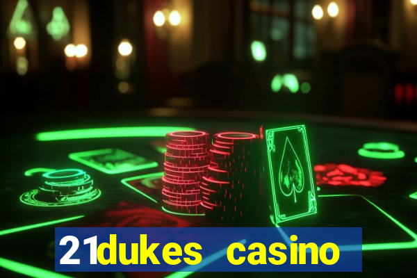 21dukes casino bonus codes 2021