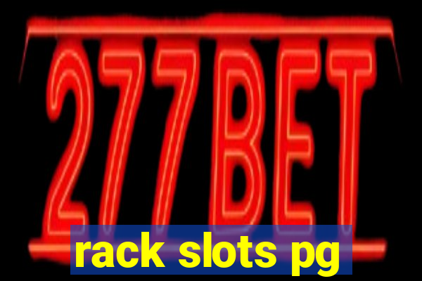 rack slots pg