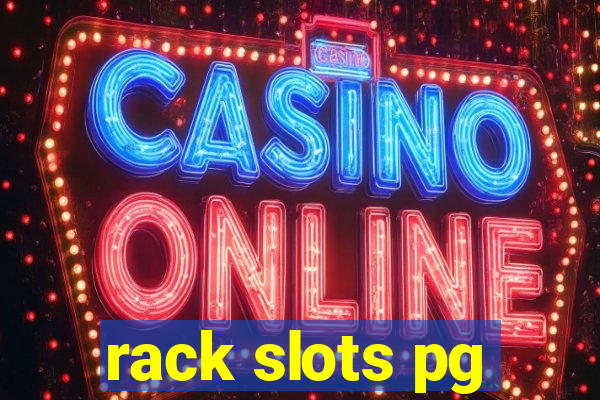 rack slots pg