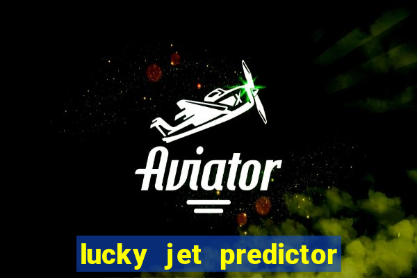 lucky jet predictor hack 100