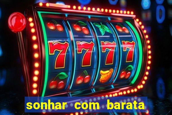 sonhar com barata jogo do bicho