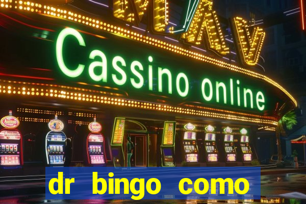 dr bingo como sacar dinheiro