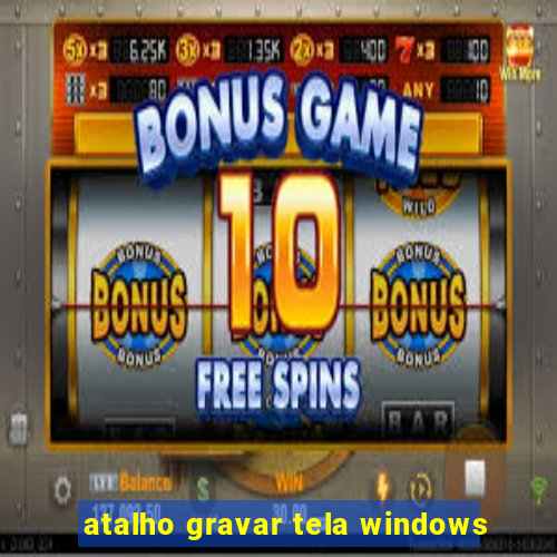 atalho gravar tela windows