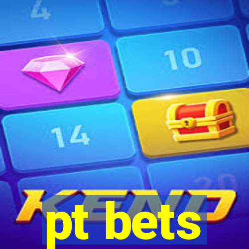 pt bets