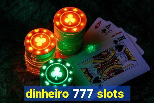 dinheiro 777 slots