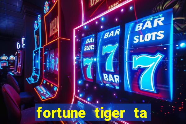 fortune tiger ta pagando hoje