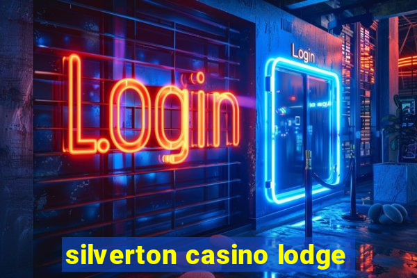 silverton casino lodge