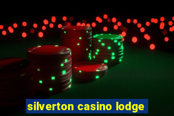 silverton casino lodge