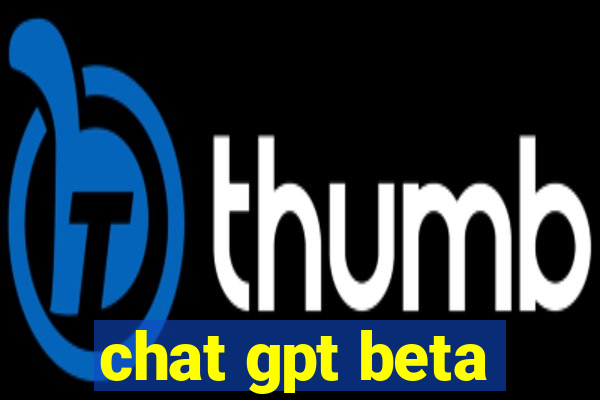 chat gpt beta