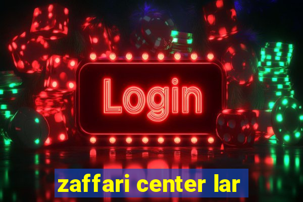 zaffari center lar