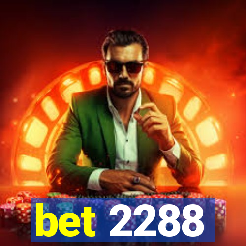 bet 2288