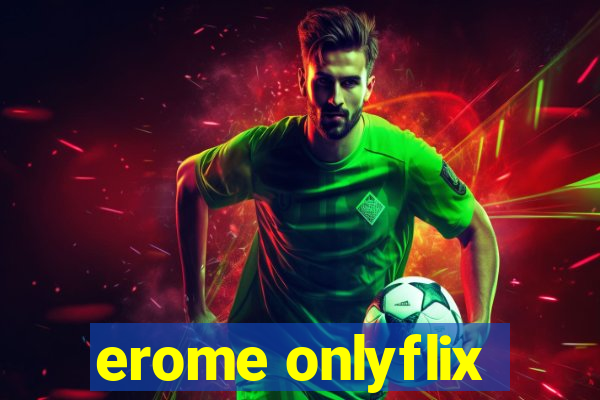 erome onlyflix