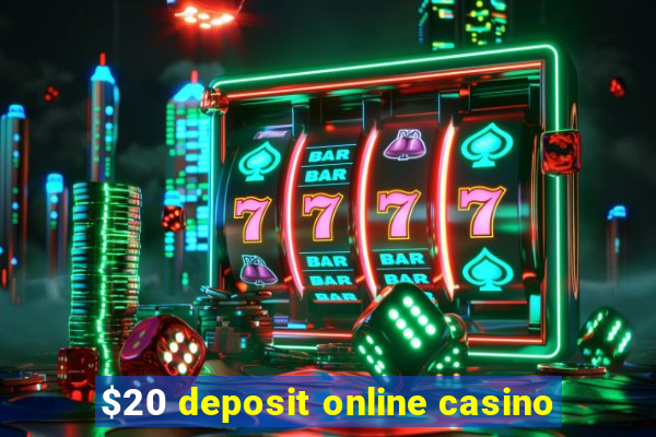 $20 deposit online casino