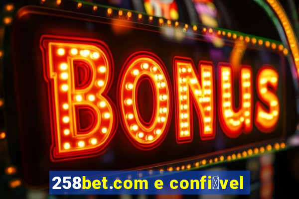 258bet.com e confi谩vel