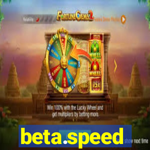 beta.speed