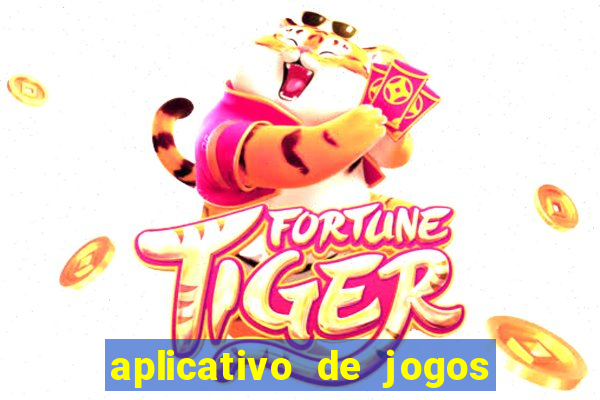 aplicativo de jogos do tigrinho