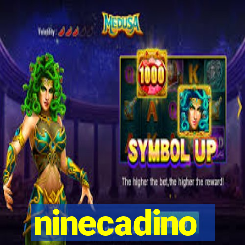 ninecadino