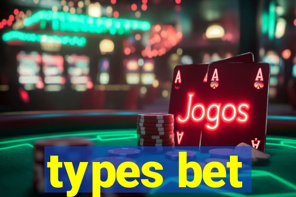 types bet