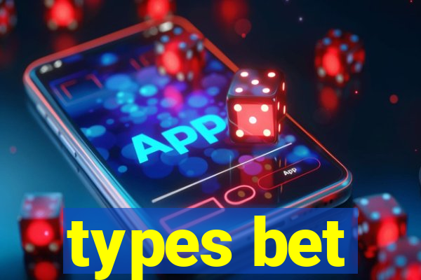 types bet