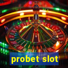 probet slot