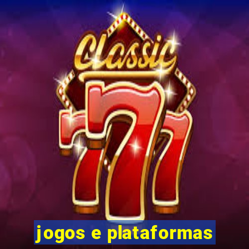 jogos e plataformas