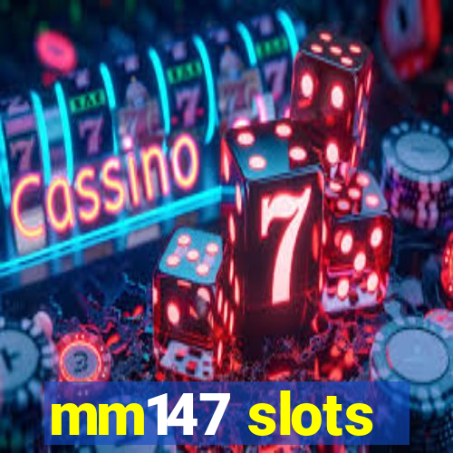 mm147 slots