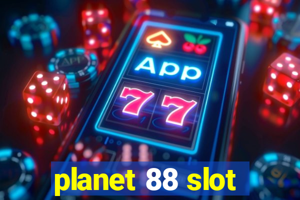 planet 88 slot