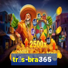 tr谩s-bra365