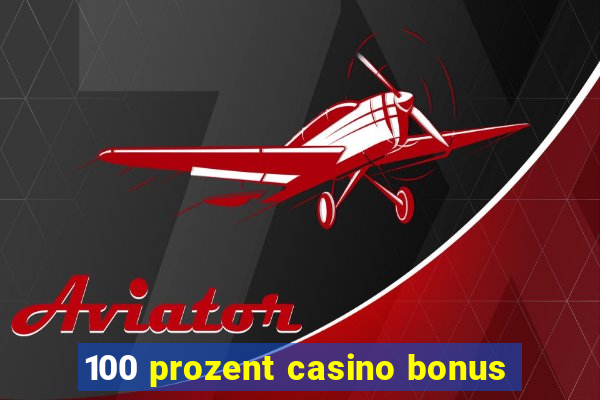 100 prozent casino bonus