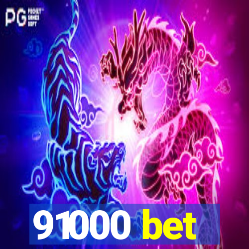 91000 bet