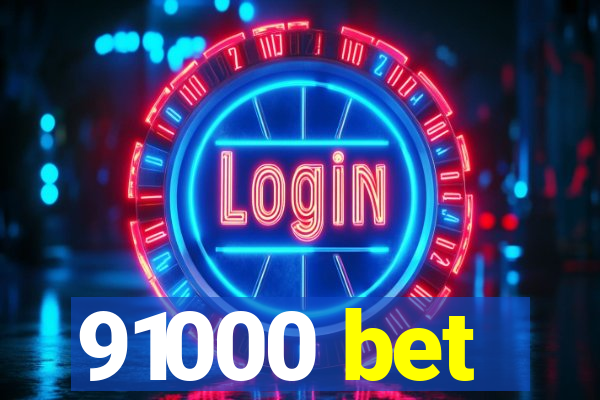 91000 bet