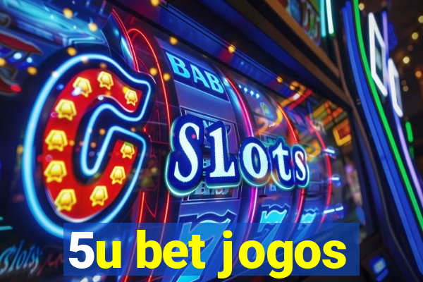 5u bet jogos