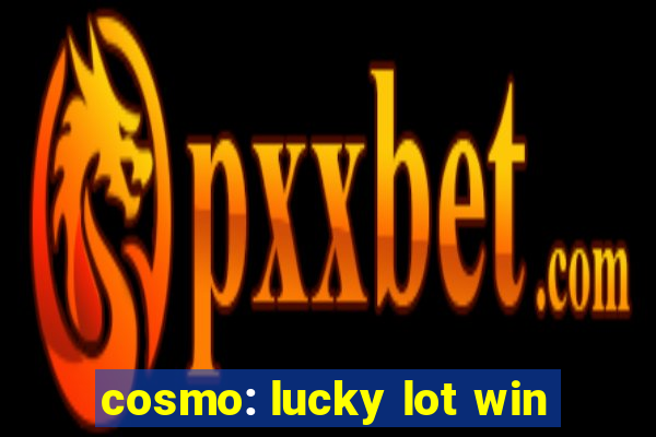 cosmo: lucky lot win