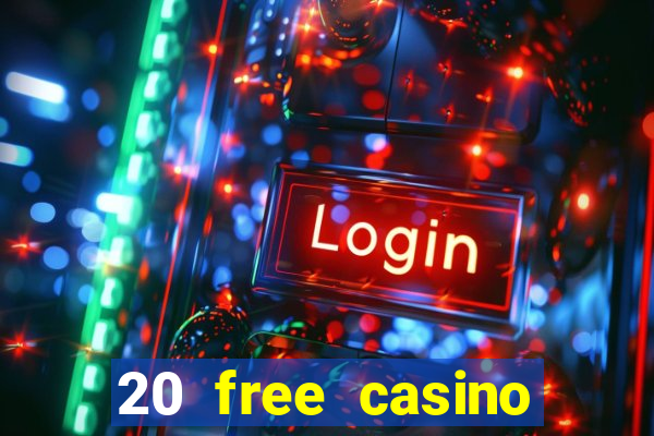 20 free casino bonus no deposit