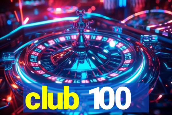 club 100